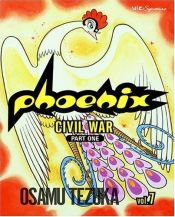 book cover of Phoenix, Volume 7: Civil War, Part 1 (Phoenix) by Osamu Tezuka