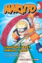 book cover of Naruto: Innocent Heart, Demonic Blood by Kishimoto Masashi