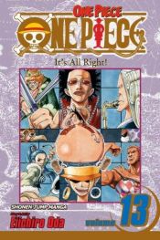 book cover of One Piece: It's All Right!, Volume 13 by Eiichiro Oda