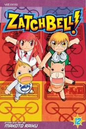 book cover of Zatch Bell, Volume 12 (Zatch Bell (Graphic Novels)) by Makoto Raiku