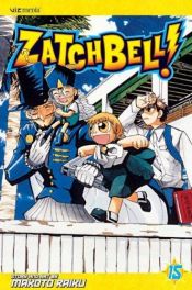 book cover of Zatch Bell Vol. 15 (Zatch Bell (Graphic Novels)) by Makoto Raiku