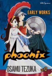 book cover of Phoenix, Vol. 12: Early Works by Osamu Tezuka