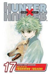 book cover of Hunter x Hunter Vol. 17 by Yoshihiro Togashi