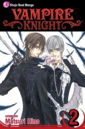 book cover of Vampire Knight: v. 2 (Vampire Knight): v. 2 (Vampire Knight) by Matsuri Hino