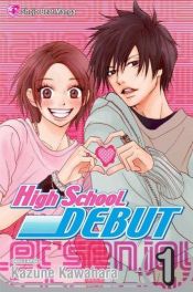 book cover of High School Debut - Volume 01 by 河原 和音
