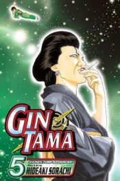 book cover of Gin Tama, Volume 05 by Hideaki Sorachi