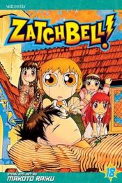 book cover of Zatch Bell! Vol. 18 by Makoto Raiku
