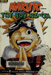 book cover of Naruto: Chapterbook, Volume 1: The Boy Ninja (Naruto) by Kishimoto Masashi