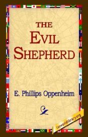 book cover of The evil shepherd by E. Phillips Oppenheim