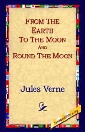 book cover of From Earth to the Moon & Round the Moon by Jules Verne