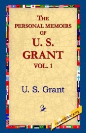 book cover of The Personal Memoirs of U. S. Grant, Vol. 1 by Ulysses S. Grant