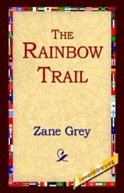 book cover of The Rainbow Trail by Zane Grey