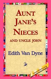 book cover of Aunt Jane's nieces and Uncle John by Lyman Frank Baum