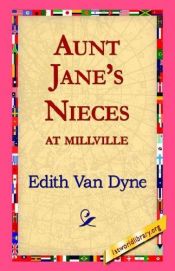 book cover of Aunt Jane's Nieces at Millville by Lyman Frank Baum