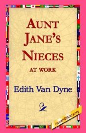 book cover of Aunt Jane's Nieces at Work by Lyman Frank Baum