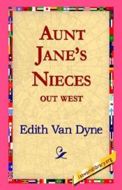 book cover of Aunt Jane's Nieces Out West by Lyman Frank Baum