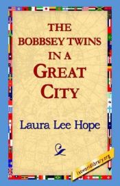 book cover of The Bobbsey Twins in a Great City. Bobbsey Twins Series by Laura Lee Hope
