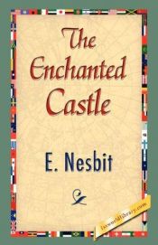 book cover of The Enchanted Castle by Edith Nesbit