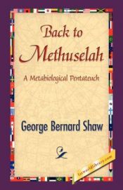 book cover of Back to Methuselah by George Bernard Shaw