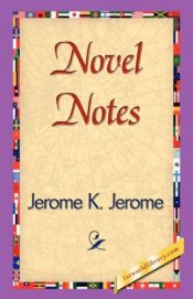 book cover of Novel Notes by Jerome K. Jerome