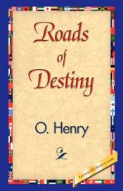 book cover of Roads of Destiny (The World of O. Henry) by O. Henry
