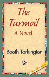 book cover of The turmoil by Booth Tarkington