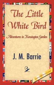 book cover of The Little White Bird by J. M. Barrie