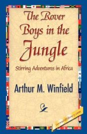 book cover of Rover Boys in the Jungle or Stirring Adventures in Africa by Arthur M Winfield