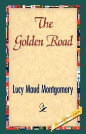 book cover of The Golden Road by L. M. Montgomery