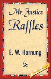 book cover of Mr. Justice Raffles by E. W. Hornung