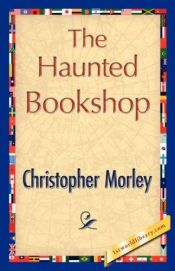 book cover of The Haunted Bookshop by Christopher Morley