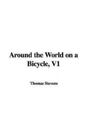 book cover of Around the World on a Bicycle: Volume 1, From San Francisco To Teheran by Thomas Stevens