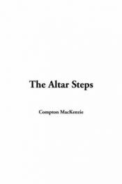book cover of The Altar Steps by Compton Mackenzie