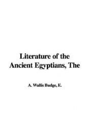 book cover of Literature Of The Ancient Egyptians by E. A. Wallis Budge