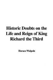 book cover of Historic Doubts on the Life and Reign of King Richard the Third by Horace Walpole