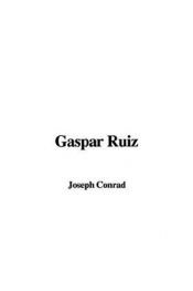 book cover of Gaspar Ruiz by Джоузеф Конрад