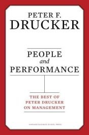 book cover of People and Performance: The Best of Peter Drucker on Management by Peter Drucker