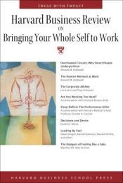 book cover of Harvard Business Review on Bringing Your Whole Self to Work (Harvard Business Review Paperback Series) (Harvard Business Review Paperback Series) by Harvard Business School Press