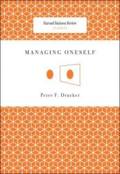 book cover of Managing Oneself (Harvard Business Review Classics) (Harvard Business Review Classics) (Harvard Business Review Classics) by Peter Drucker