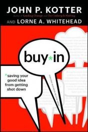book cover of Buy-In: Saving Your Good Idea from Getting Shot Down by John Kotter