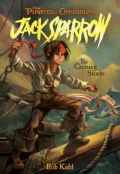book cover of Jack Sparrow Vol. 1: The Coming Storm by Rob Kidd