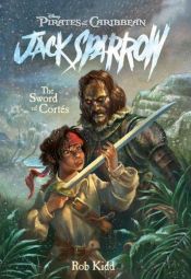 book cover of The Sword of Cortes by Rob Kidd