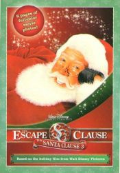 book cover of Santa Clause 3, The: The Escape Clause: The Junior Novelization by James Ponti