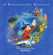 book cover of Walt Disney World: Where Magic Lives 2006 by Jody Revenson