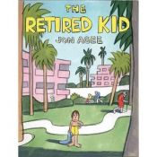 book cover of The retired kid by Jon Agee