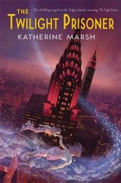 book cover of The twilight prisoner by Katherine Marsh