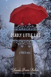 book cover of Deadly Little Lies (A Touch Novel, #2) by Laurie Faria Stolarz