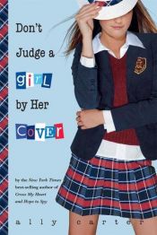 book cover of Don't Judge a Girl by Her Cover by Ally Carter