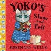 book cover of Yoko's Show-and-Tell by Rosemary Wells
