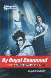 book cover of The Young Bond Series:Book 5: By Royal Command (A James Bond Adventure) by Charlie Higson